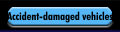 Accident-damaged vehicles
